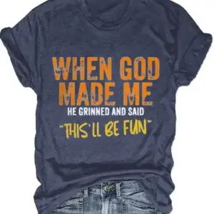 Plus Size Graphic T-Shirt — 'When God Made Me' Humor Tee